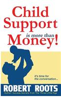 Child Support is more than Money