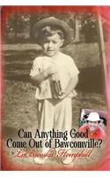 Can Anything Good Come Out of Bawcomville?