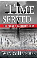 Time Served - The Wendy Hatcher Story