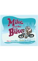 Mike and the Bike: A Carefree Story of a Boy, His Bike, and a Love of Adventure!