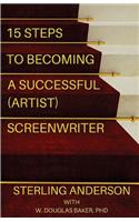 15 Steps To Becoming A Successful (Artist) Screenwriter