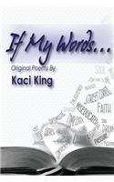If My Words Original Poems by Kaci King