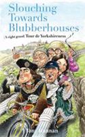 Slouching Towards Blubberhouses