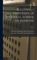 Bulletin ... / University of Louisville, School of Medicine; 1911/12