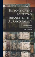 History of the American Branch of the Aurand Family