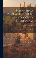 Bibliotheca Hagana Historico-philologico-theologica