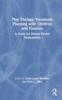 Play Therapy Treatment Planning with Children and Families