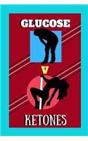 Glucose V Ketones: Funny Keto Diet Quote Cooking Gift - BLANK RECIPE BOOK, 114 pages, 6 x 9