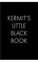 Kermit's Little Black Book: The Perfect Dating Companion for a Handsome Man Named Kermit. A secret place for names, phone numbers, and addresses.