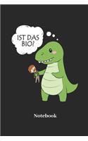 Ist Das Bio? Notebook: Dot Grid Notebook For Dinosaur I Saurian I T-Rex I Dino I Tyrannosaurus I Prehistoric I Raptor I Brontosaurus Fans - Diary I Journal I Sketchbook I 