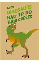 Even Dinosaurs Had To Do Their Chores