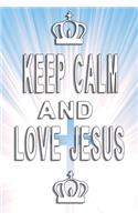 Keep calm and love Jesus