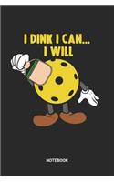 I Dink I Can I Will Notebook