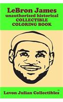 Lebron James Unauthorized Historical Collectible Coloring Book
