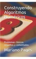 Construyendo Algoritmos Numéricos: Problemas clásicos resueltos y comentados