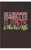 Jeanette Life Is The Best Life: First Name Funny Sayings Personalized Customized Names Women Girl Mother's day Gift Notebook Journal