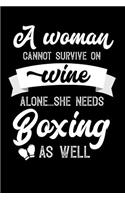 A Woman Cannot Survive On Wine Alone She Needs Boxing As Well: 100 page Blank lined 6x 9 novelty Journal for women to jot down their ideas and notes