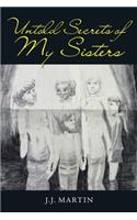 Untold Secrets of My Sisters