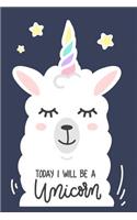 Llamicorn - Today I will be A Unicorn Mid Year Academic Journal For Teachers, Students & Parents
