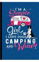 I'm A Simple Girl I Love Dogs Camping And Wine