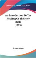 An Introduction To The Reading Of The Holy Bible (1775)