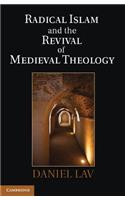 Radical Islam and the Revival of Medieval Theology