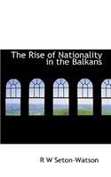 The Rise of Nationality in the Balkans