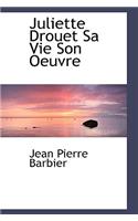 Juliette Drouet Sa Vie Son Oeuvre