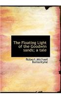 The Floating Light of the Goodwin Sands; A Tale