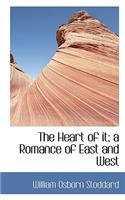 The Heart of It; A Romance of East and West