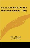Lavas And Soils Of The Hawaiian Islands (1898)