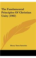 The Fundamental Principles Of Christian Unity (1902)