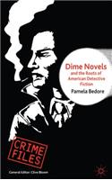 Dime Novels and the Roots of American Detective Fiction