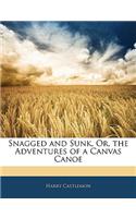 Snagged and Sunk, Or, the Adventures of a Canvas Canoe