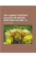 The Cabinet Portrait Gallery of British Worthies Volume 1-2