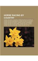 Horse Racing by Country: Horse Races by Country, Horse Racing in Australia, Horse Racing in Barbados, Horse Racing in Canada