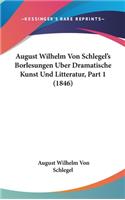 August Wilhelm Von Schlegel's Borlesungen Uber Dramatische Kunst Und Litteratur, Part 1 (1846)