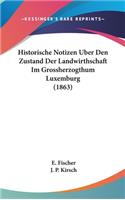 Historische Notizen Uber Den Zustand Der Landwirthschaft Im Grossherzogthum Luxemburg (1863)
