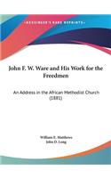 John F. W. Ware and His Work for the Freedmen