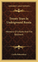 Twenty Years In Underground Russia: Memoirs Of A Rank-And-File Bolshevik