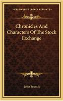 Chronicles and Characters of the Stock Exchange