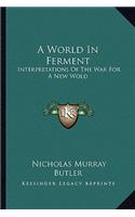 World in Ferment: Interpretations of the War for a New Wold