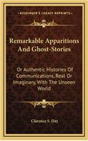 Remarkable Apparitions And Ghost-Stories