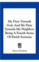 My Duty Towards God, and My Duty Towards My Neighbor