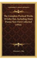 The Complete Poetical Works Of John Hay, Including Many Poems Now First Collected (1916)