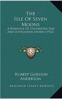 The Isle of Seven Moons: A Romance of Uncharted Seas and Untrodden Shores (1922)