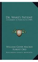 Dr. Wake's Patient