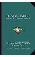 Dr. Wake's Patient