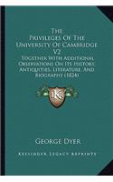 Privileges Of The University Of Cambridge V2: Together With Additional Observations On Its History, Antiquities, Literature, And Biography (1824)