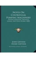 Notes On Centrifugal Pumping Machinery